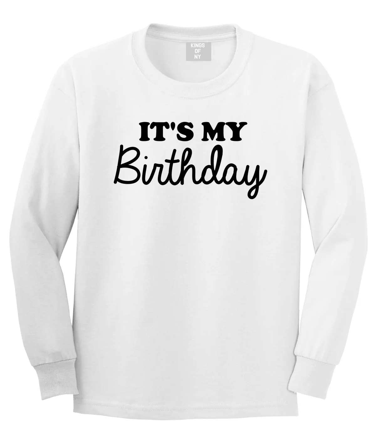 Its My Birthday Mens Long Sleeve T-Shirt